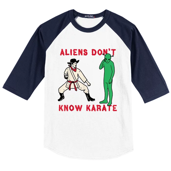 Aliens DonT Know Karate Baseball Sleeve Shirt