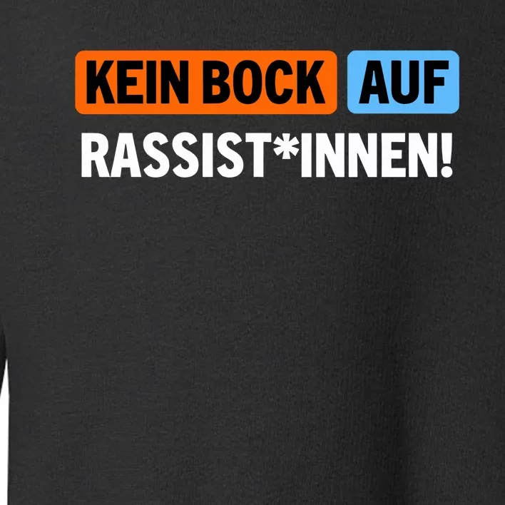 AußEr Dieses Kein Bock Auf Rassist Innen Toddler Sweatshirt