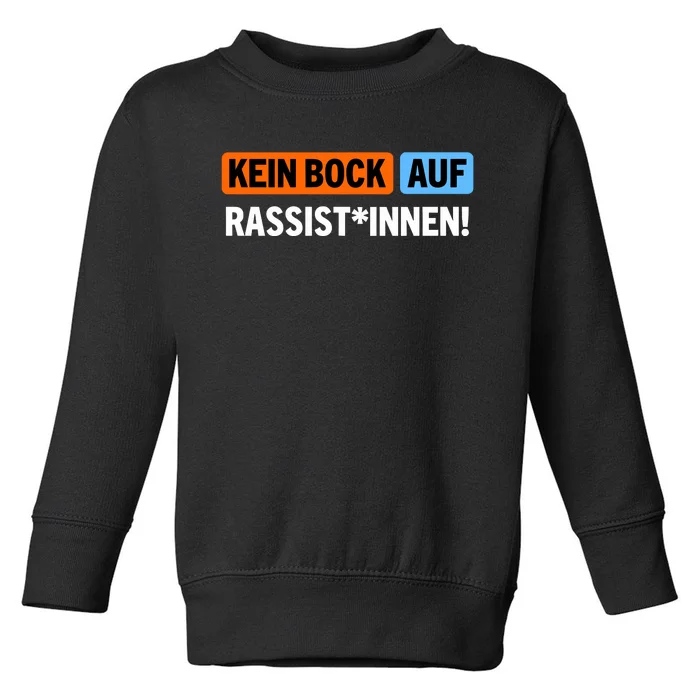 AußEr Dieses Kein Bock Auf Rassist Innen Toddler Sweatshirt