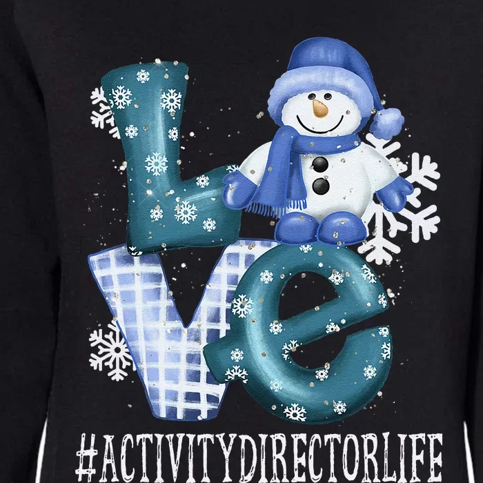 Activity Director Love Snowman Funny Winter Season Christmas Womens California Wash Sweatshirt