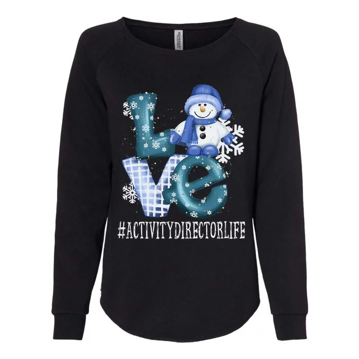 Activity Director Love Snowman Funny Winter Season Christmas Womens California Wash Sweatshirt