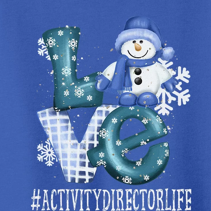 Activity Director Love Snowman Funny Winter Season Christmas Toddler T-Shirt