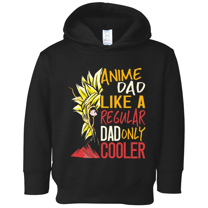 Anime Dad Like A Regular Dad Only Cooler Fathers Day Otaku Toddler Hoodie