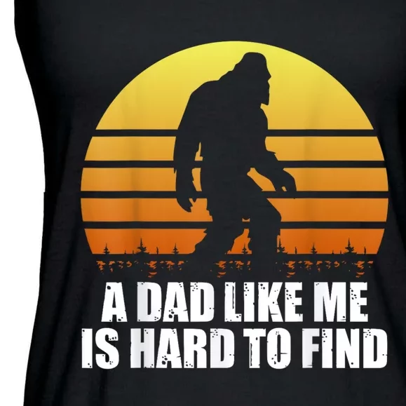 A Dad Like Me Is Hard To Find Funny Bigfoot Dad Fathers Day Ladies Essential Flowy Tank