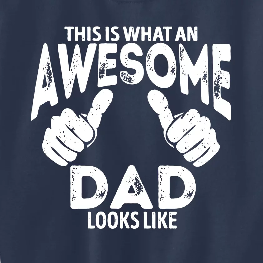 Awesome Dad Looks Like Kids Sweatshirt