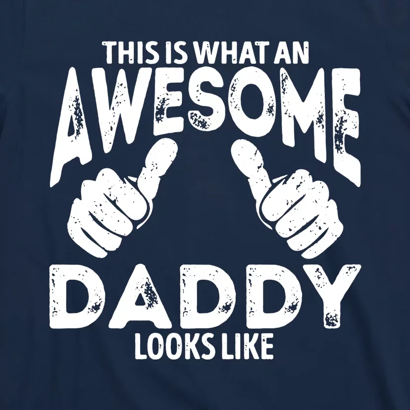 Awesome Daddy Looks Like T-Shirt