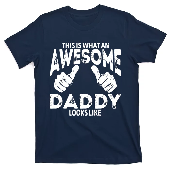 Awesome Daddy Looks Like T-Shirt