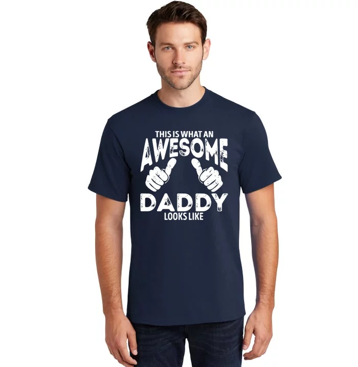 Awesome Daddy Looks Like Tall T-Shirt