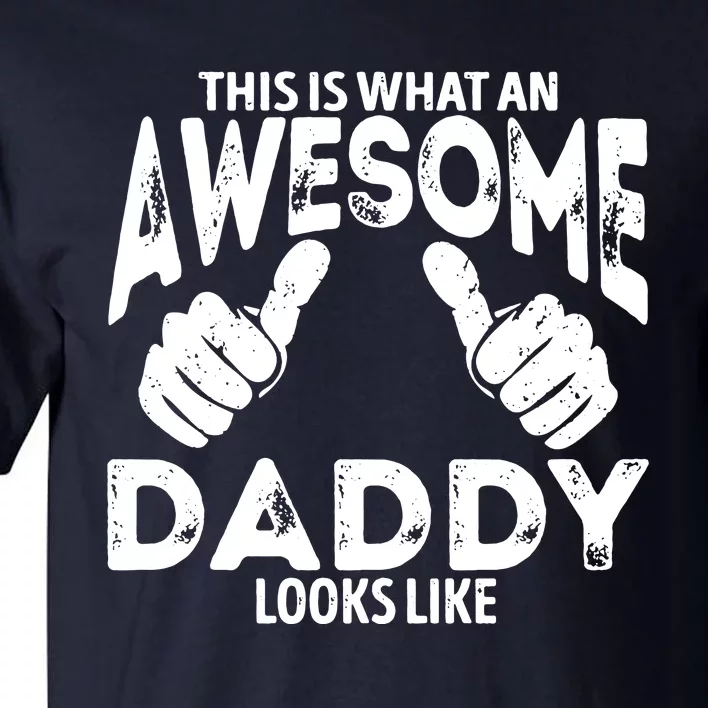 Awesome Daddy Looks Like Tall T-Shirt