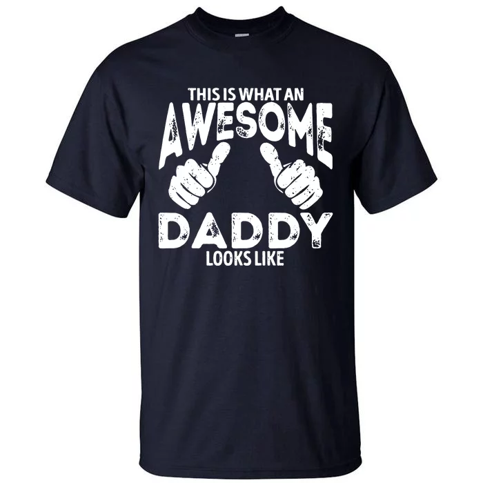 Awesome Daddy Looks Like Tall T-Shirt