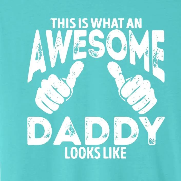 Awesome Daddy Looks Like ChromaSoft Performance T-Shirt