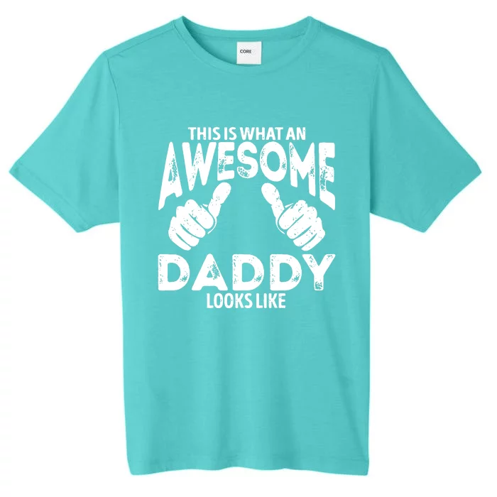 Awesome Daddy Looks Like ChromaSoft Performance T-Shirt