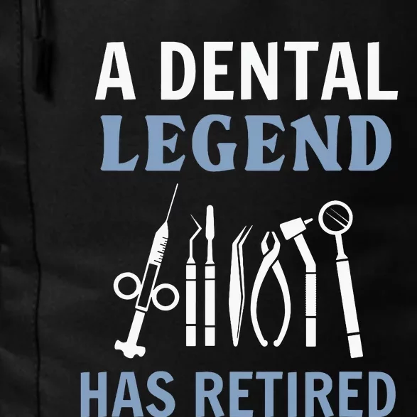 A Dental Legend Has Retired Funny Dentist Retirement Gift Daily Commute Backpack