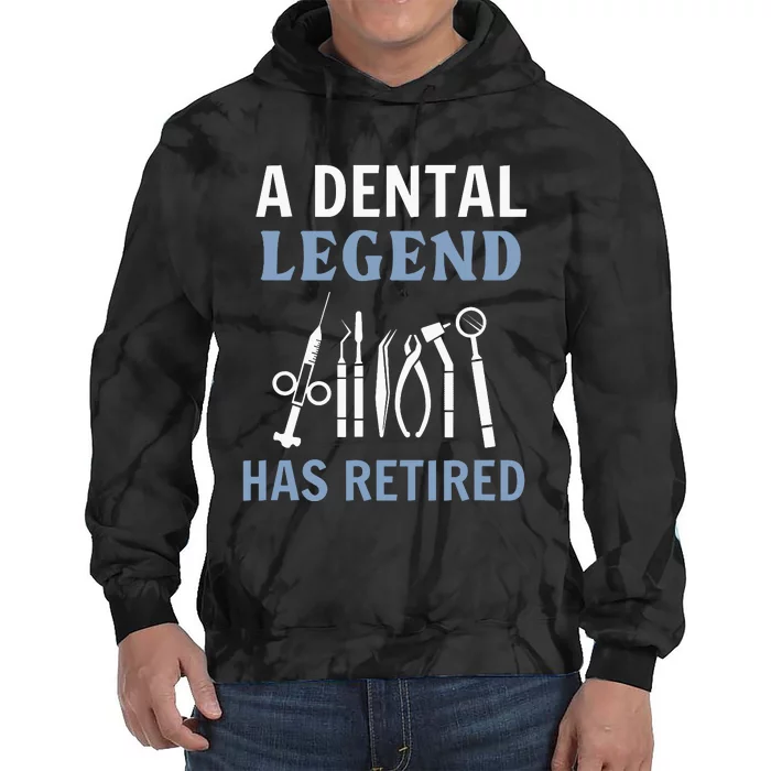 A Dental Legend Has Retired Funny Dentist Retirement Gift Tie Dye Hoodie