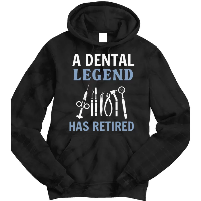 A Dental Legend Has Retired Funny Dentist Retirement Gift Tie Dye Hoodie