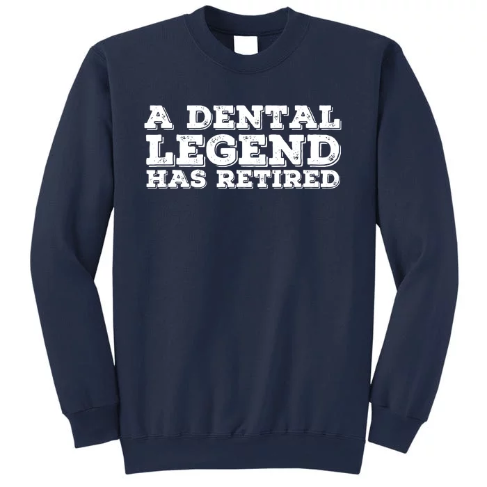 A Dental Legend Has Retired Funny Retirement Gift Idea Sweatshirt