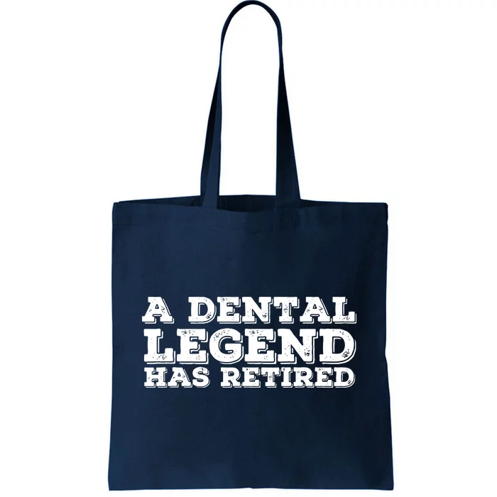 A Dental Legend Has Retired Funny Retirement Gift Idea Tote Bag