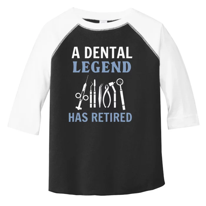 A Dental Legend Has Retired Funny Dentist Retirement Gift Toddler Fine Jersey T-Shirt