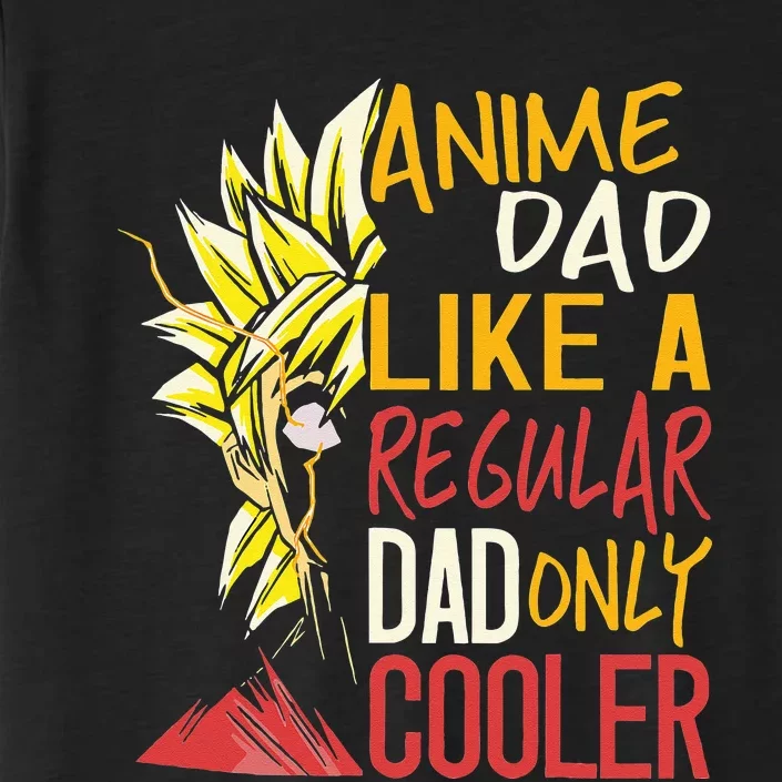 Anime Dad Like A Regular Dad Only Cooler Fathers Day Otaku ChromaSoft Performance T-Shirt