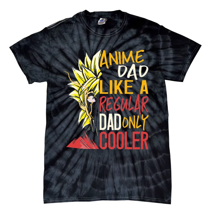 Anime Dad Like A Regular Dad Only Cooler Fathers Day Otaku Tie-Dye T-Shirt