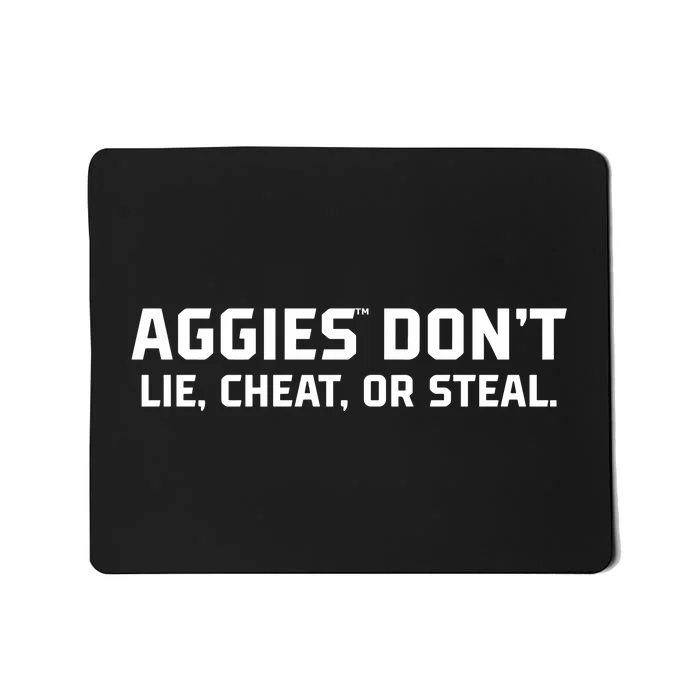 Aggies DonT Lie Cheat Or Steal Mousepad