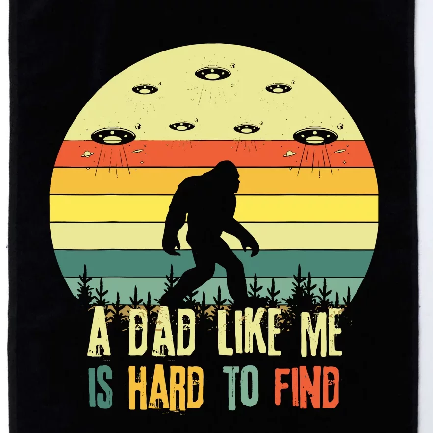 A Dad Like Me Is Hard To Find Bigfoot Dad FatherS Day Platinum Collection Golf Towel