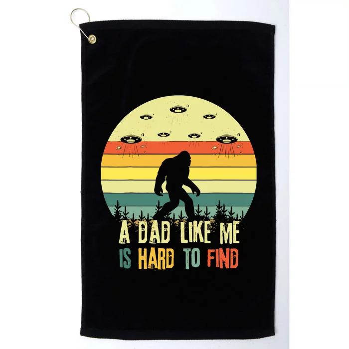 A Dad Like Me Is Hard To Find Bigfoot Dad FatherS Day Platinum Collection Golf Towel