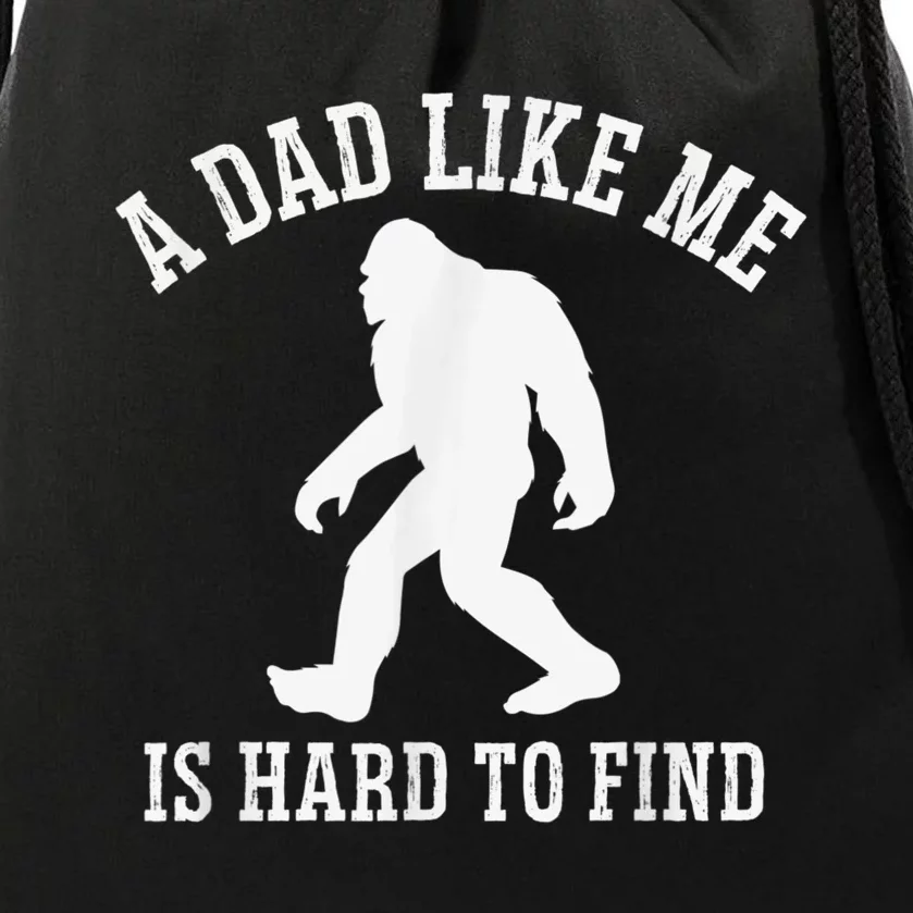 A Dad Like Me Is Hard To Find Bigfoot Dad Drawstring Bag