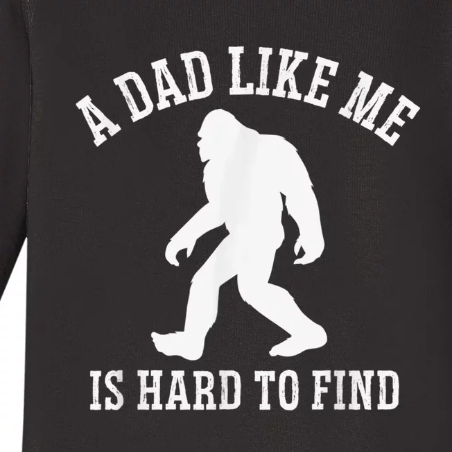 A Dad Like Me Is Hard To Find Bigfoot Dad Baby Long Sleeve Bodysuit