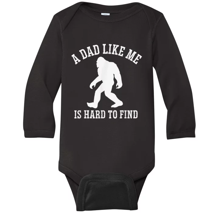 A Dad Like Me Is Hard To Find Bigfoot Dad Baby Long Sleeve Bodysuit