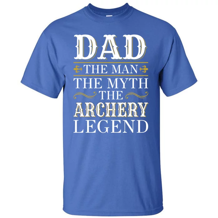 Archery Dad Legend Gift For Fathers Day Gift Tall T-Shirt