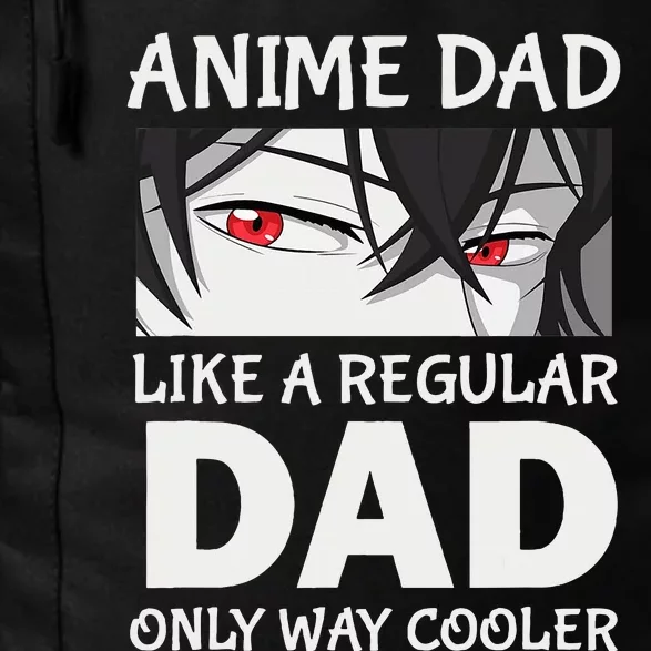 Anime Dad Like A Regular Dad Only Cooler Fathers Day Otaku Daily Commute Backpack