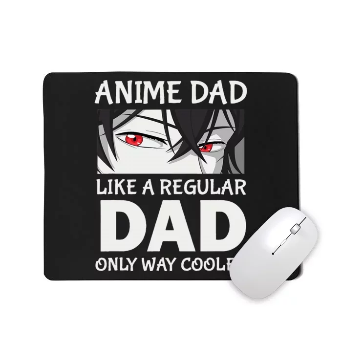 Anime Dad Like A Regular Dad Only Cooler Fathers Day Otaku Mousepad