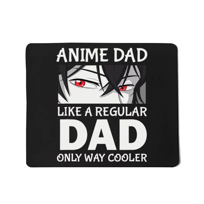 Anime Dad Like A Regular Dad Only Cooler Fathers Day Otaku Mousepad