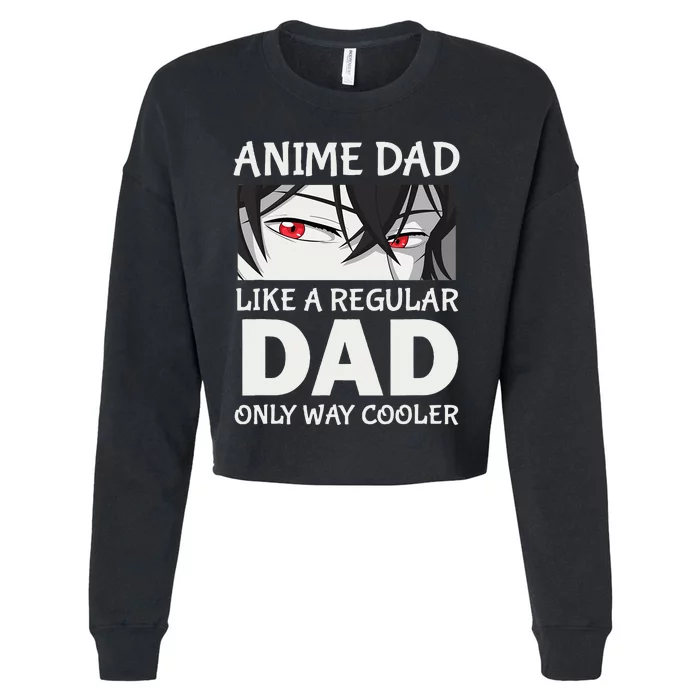 Anime Dad Like A Regular Dad Only Cooler Fathers Day Otaku Cropped Pullover Crew