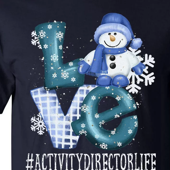 Activity Director Love Snowman Funny Winter Season Christmas Tall T-Shirt