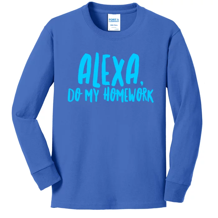 Alexa Do My Homework Funny Joke Cool Gift Kids Long Sleeve Shirt