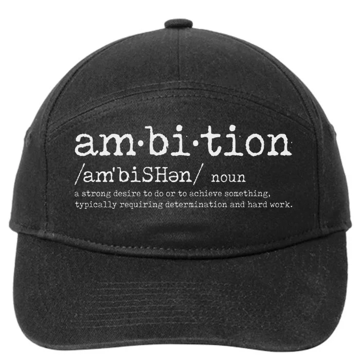 Ambition Definition Motivational Quote Inspiration 7-Panel Snapback Hat