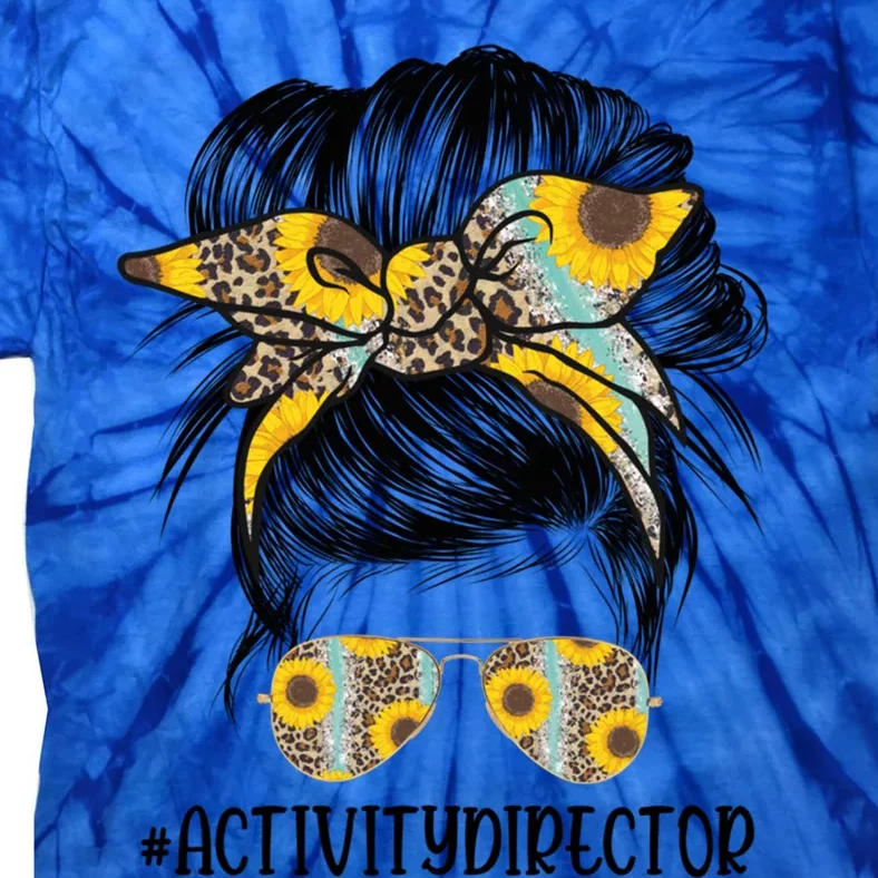 Activity Director Messy Hair Bun Sunflower Healthcare Gift Tie-Dye T-Shirt