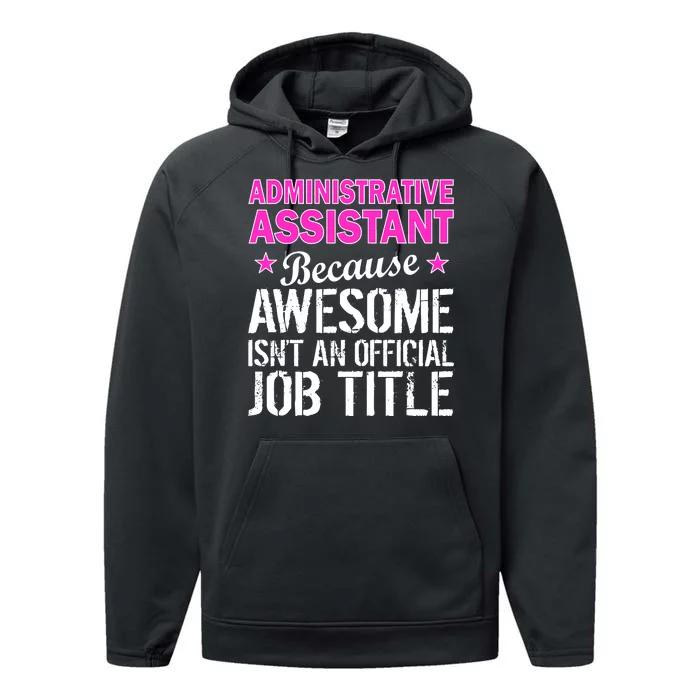 Administrative Assistant Awesome Job Title Performance Fleece Hoodie