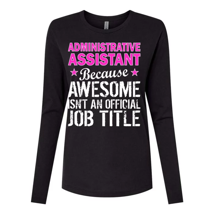 Administrative Assistant Awesome Job Title Womens Cotton Relaxed Long Sleeve T-Shirt