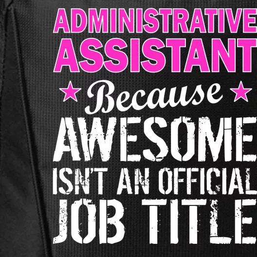 Administrative Assistant Awesome Job Title City Backpack