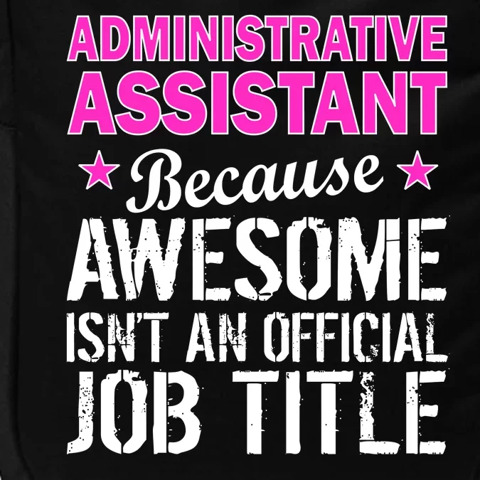 Administrative Assistant Awesome Job Title Impact Tech Backpack