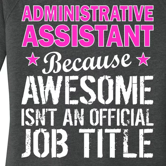 Administrative Assistant Awesome Job Title Women's Perfect Tri Tunic Long Sleeve Shirt