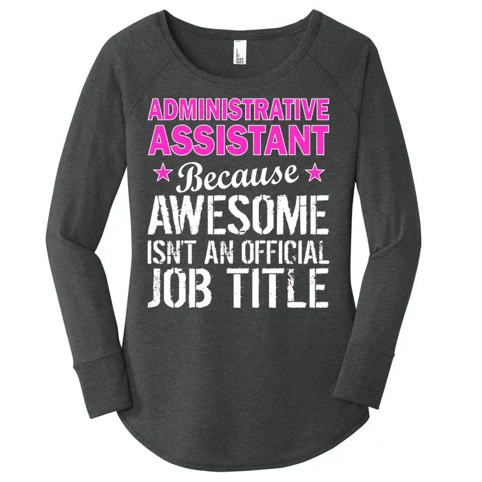 Administrative Assistant Awesome Job Title Women's Perfect Tri Tunic Long Sleeve Shirt