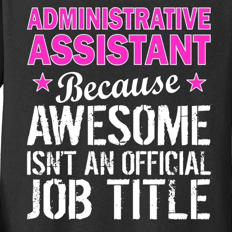 Administrative Assistant Awesome Job Title Kids Long Sleeve Shirt