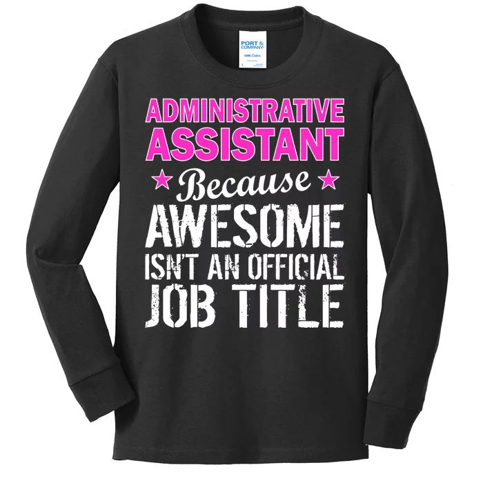 Administrative Assistant Awesome Job Title Kids Long Sleeve Shirt