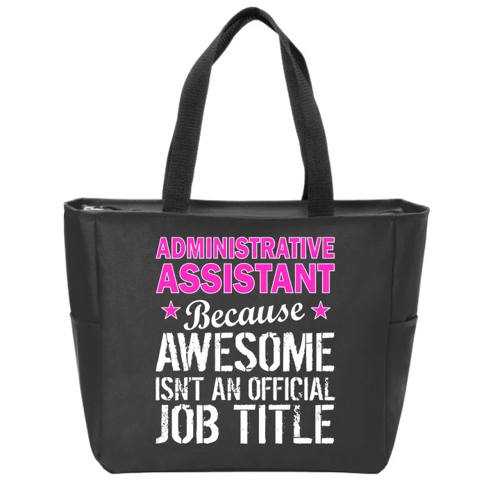 Administrative Assistant Awesome Job Title Zip Tote Bag