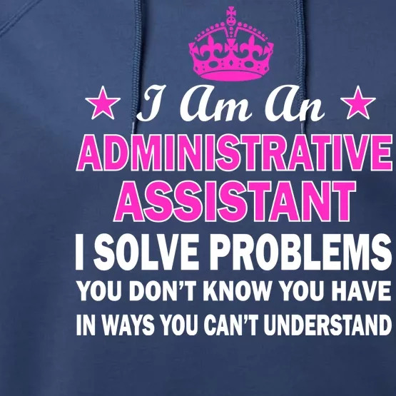 Administrative Assistant Solving Problems Performance Fleece Hoodie