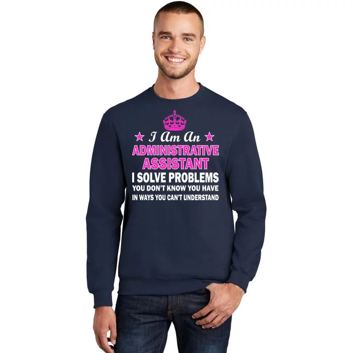 Administrative Assistant Solving Problems Sweatshirt